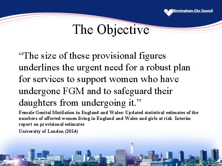 The Objective “The size of these provisional figures underlines the urgent need for a