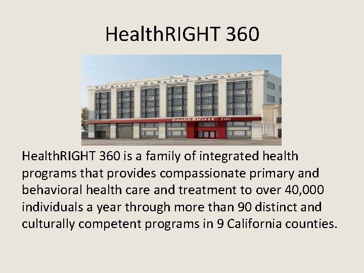 Health. RIGHT 360 is a family of integrated health programs that provides compassionate primary
