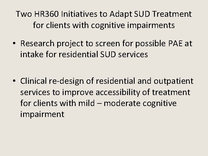 Two HR 360 Initiatives to Adapt SUD Treatment for clients with cognitive impairments •