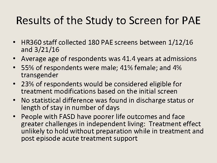 Results of the Study to Screen for PAE • HR 360 staff collected 180