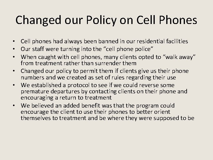 Changed our Policy on Cell Phones • Cell phones had always been banned in