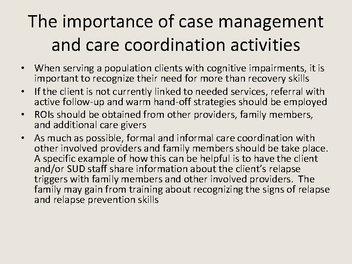 The importance of case management and care coordination activities • When serving a population