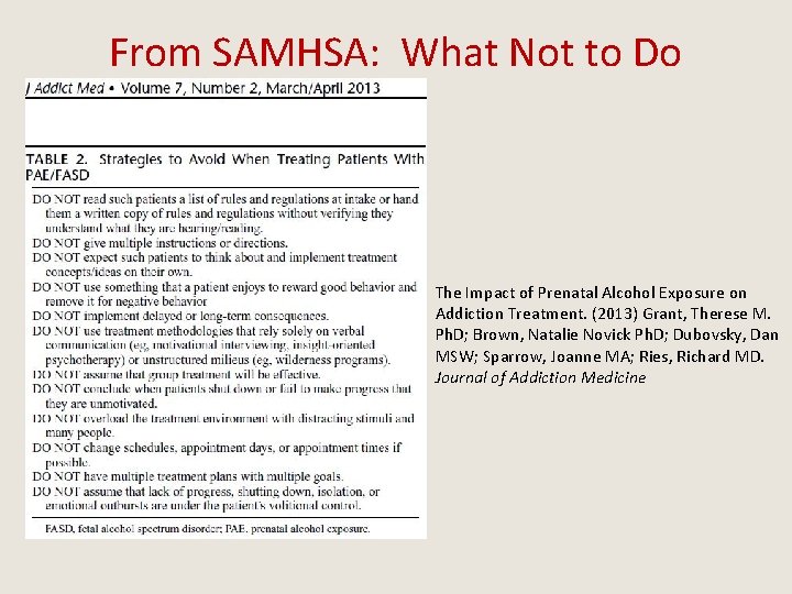 From SAMHSA: What Not to Do The Impact of Prenatal Alcohol Exposure on Addiction