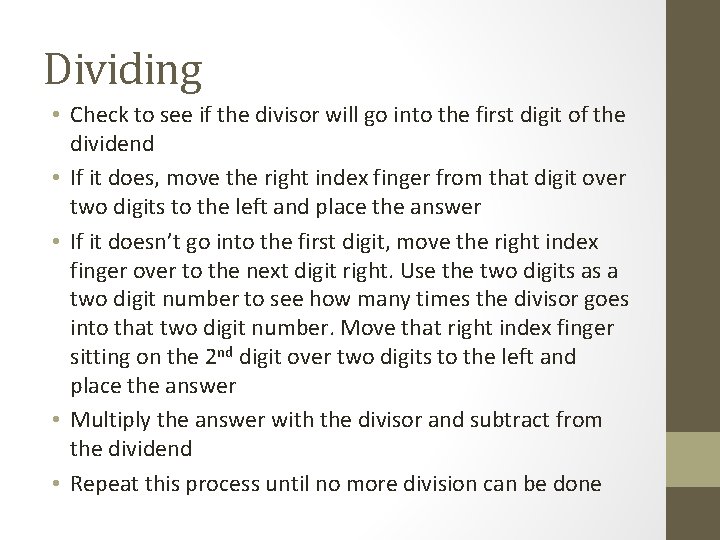 Dividing • Check to see if the divisor will go into the first digit