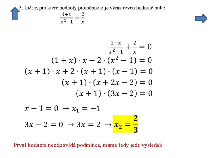 První hodnota neodpovídá podmínce, máme tedy jede výsledek 