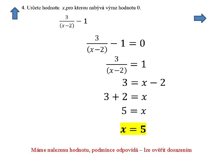 Máme nalezenu hodnotu, podmínce odpovídá – lze ověřit dosazením 