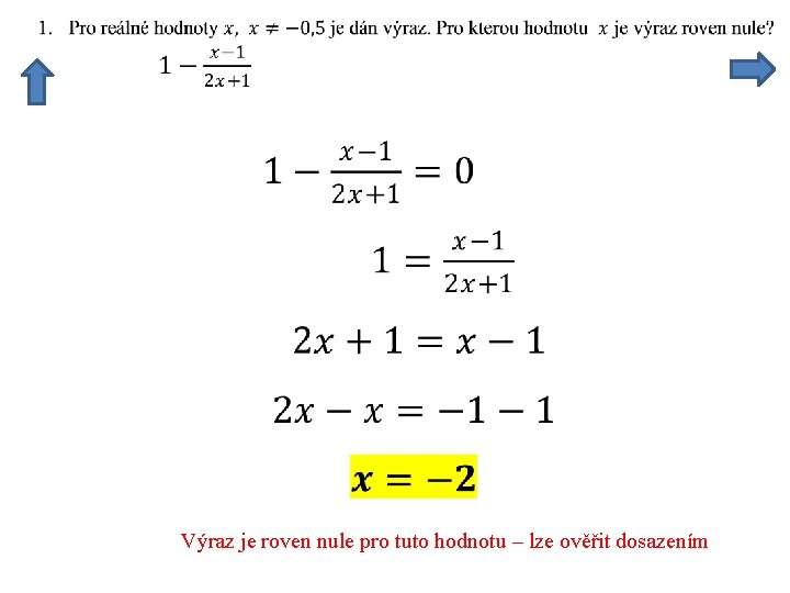 Výraz je roven nule pro tuto hodnotu – lze ověřit dosazením 