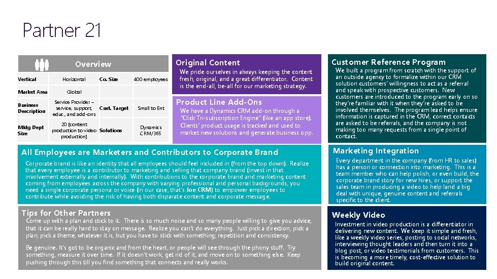 Partner 21 Original Content Overview Vertical Market Area Horizontal Co. Size 400 employees Global