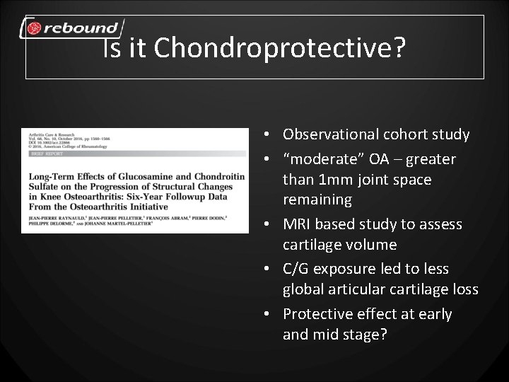 Is it Chondroprotective? • Observational cohort study • “moderate” OA – greater than 1