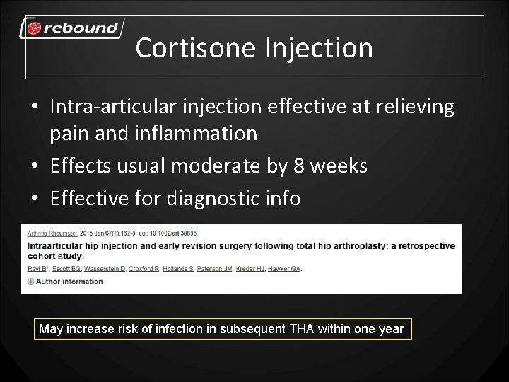 Cortisone Injection • Intra-articular injection effective at relieving pain and inflammation • Effects usual
