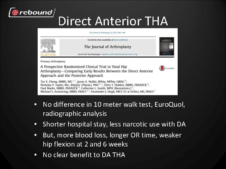 Direct Anterior THA • No difference in 10 meter walk test, Euro. Quol, radiographic