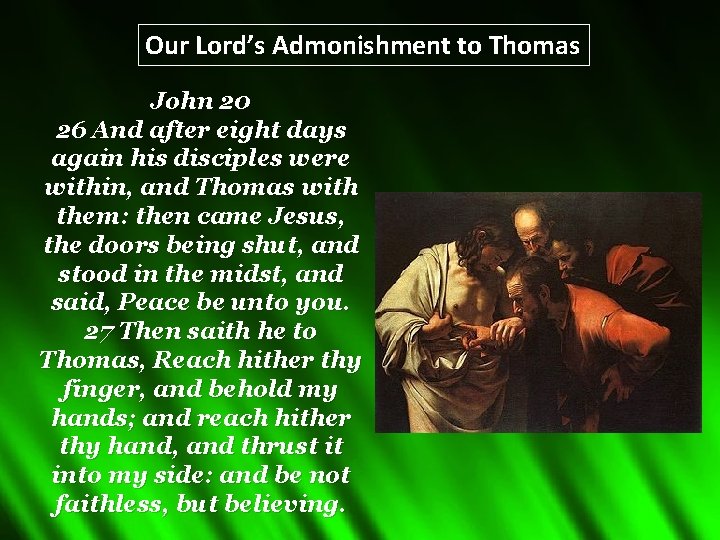 Our Lord’s Admonishment to Thomas John 20 26 And after eight days again his