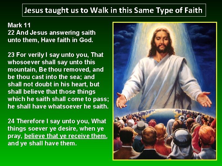 Jesus taught us to Walk in this Same Type of Faith Mark 11 22