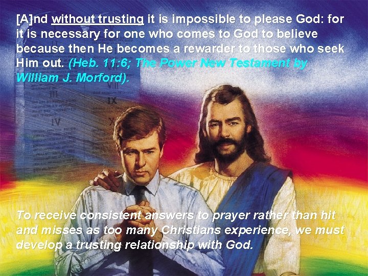 [A]nd without trusting it is impossible to please God: for it is necessary for