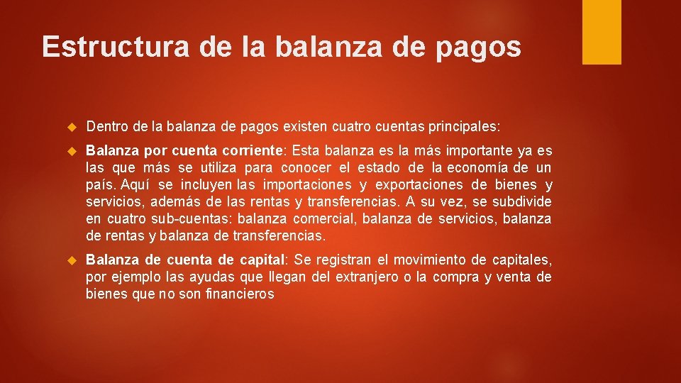 Estructura de la balanza de pagos Dentro de la balanza de pagos existen cuatro