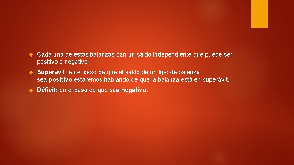  Cada una de estas balanzas dan un saldo independiente que puede ser positivo