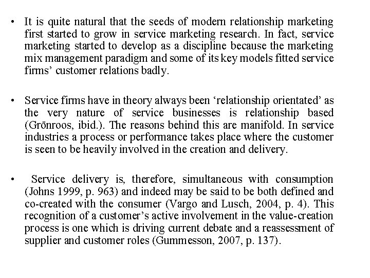  • It is quite natural that the seeds of modern relationship marketing first