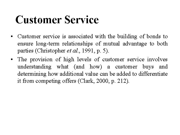 Customer Service • Customer service is associated with the building of bonds to ensure