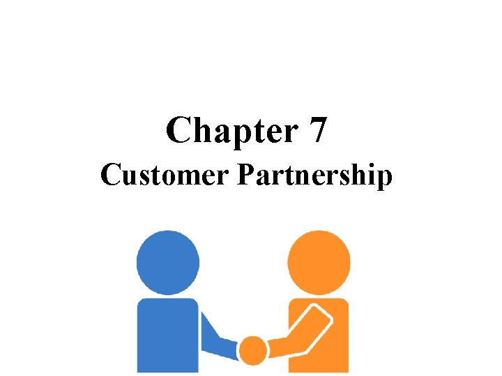 Chapter 7 Customer Partnership 