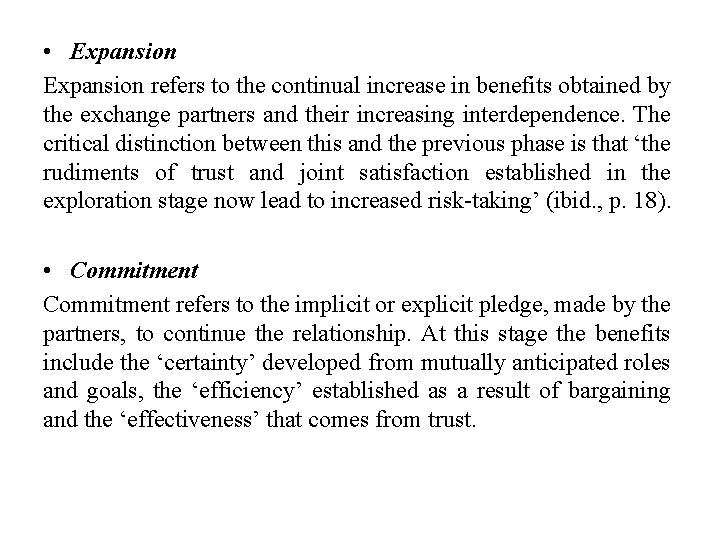  • Expansion refers to the continual increase in benefits obtained by the exchange