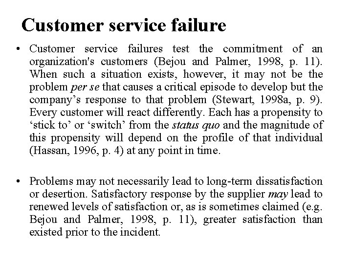 Customer service failure • Customer service failures test the commitment of an organization's customers