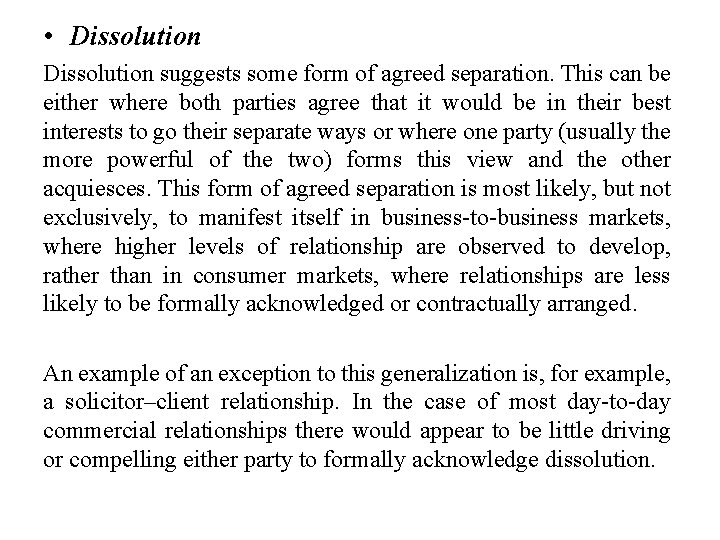  • Dissolution suggests some form of agreed separation. This can be either where