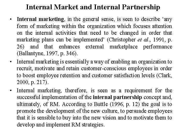 Internal Market and Internal Partnership • Internal marketing, in the general sense, is seen