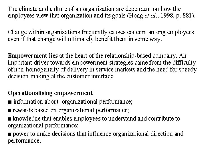 The climate and culture of an organization are dependent on how the employees view