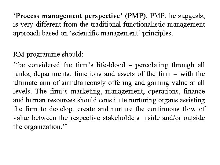 ‘Process management perspective’ (PMP). PMP, he suggests, is very different from the traditional functionalistic