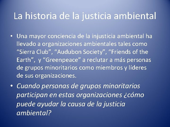 La historia de la justicia ambiental • Una mayor conciencia de la injusticia ambiental
