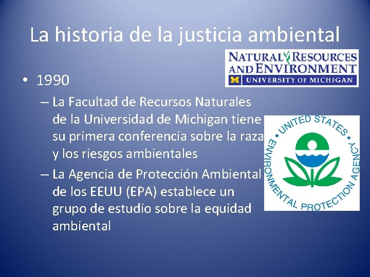 La historia de la justicia ambiental • 1990 – La Facultad de Recursos Naturales