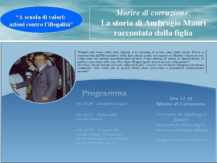 “A scuola di valori: azioni contro l’illegalità” Morire di corruzione: La storia di Ambrogio