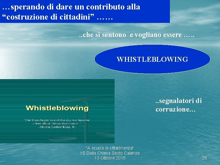…sperando di dare un contributo alla “costruzione di cittadini” ……. . che si sentono