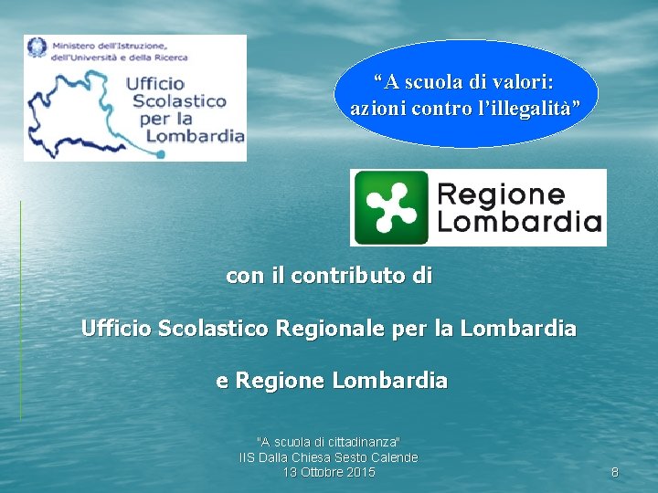 “A scuola di valori: azioni contro l’illegalità” con il contributo di Ufficio Scolastico Regionale