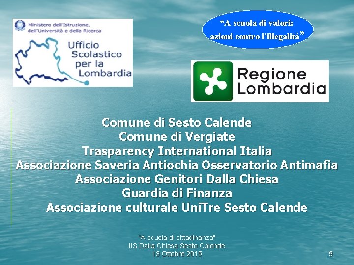 “A scuola di valori: azioni contro l’illegalità” Comune di Sesto Calende Comune di Vergiate