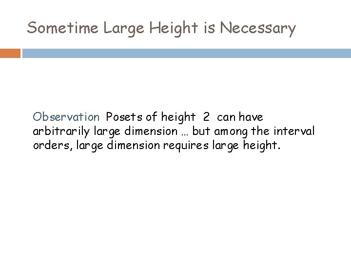 Sometime Large Height is Necessary Observation Posets of height 2 can have arbitrarily large