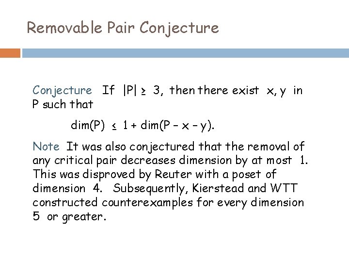 Removable Pair Conjecture If |P| ≥ 3, then there exist x, y in P