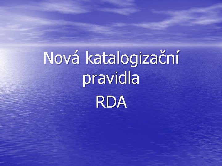 Nová katalogizační pravidla RDA 