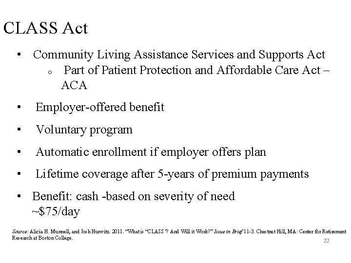 CLASS Act • Community Living Assistance Services and Supports Act o Part of Patient