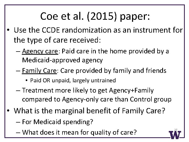 Coe et al. (2015) paper: • Use the CCDE randomization as an instrument for