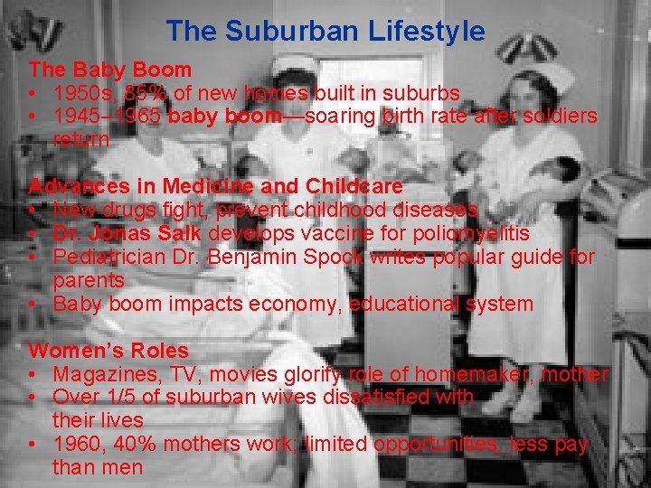 The Suburban Lifestyle The Baby Boom • 1950 s, 85% of new homes built