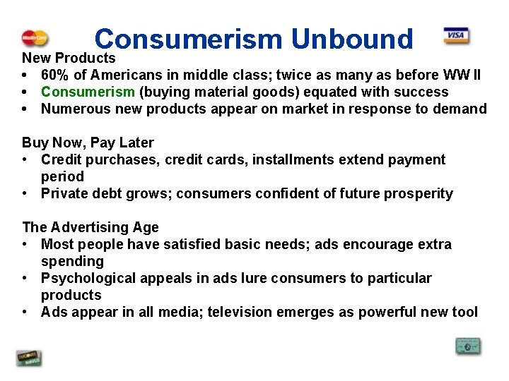 Consumerism Unbound New Products • 60% of Americans in middle class; twice as many