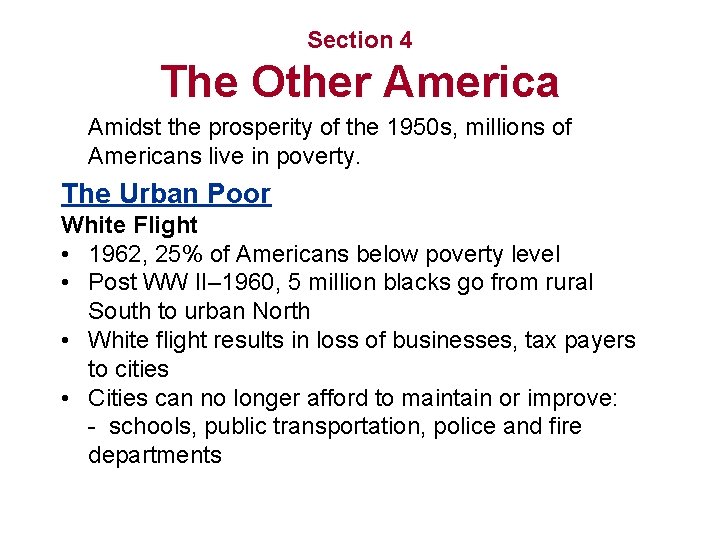 Section 4 The Other America Amidst the prosperity of the 1950 s, millions of