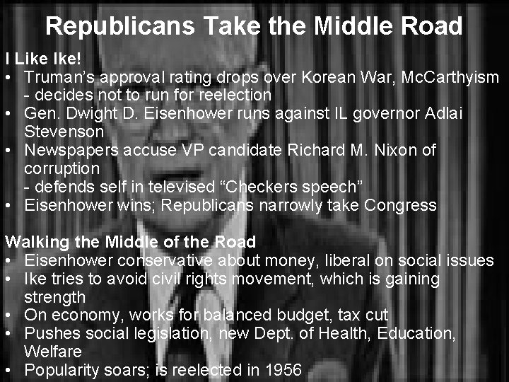 Republicans Take the Middle Road I Like Ike! • Truman’s approval rating drops over