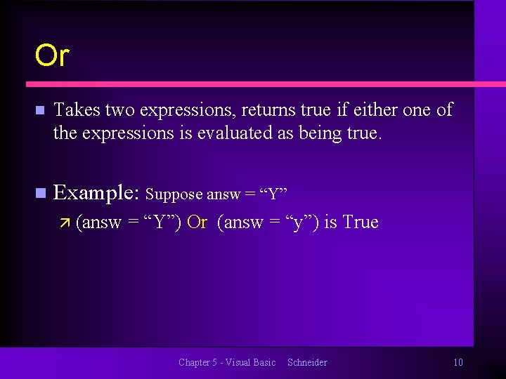 Or n Takes two expressions, returns true if either one of the expressions is