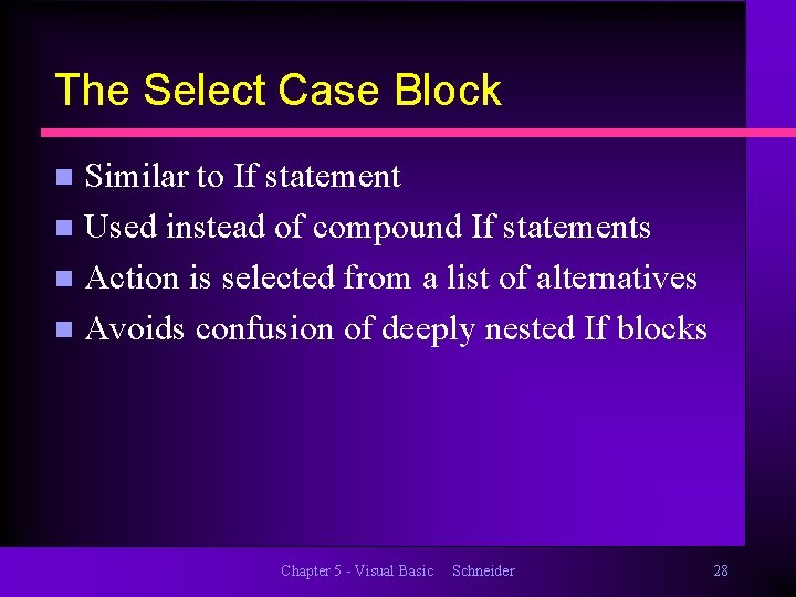 The Select Case Block Similar to If statement n Used instead of compound If