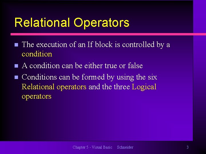 Relational Operators n n n The execution of an If block is controlled by