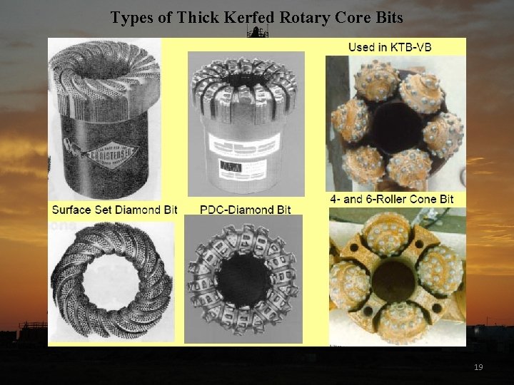 Types of Thick Kerfed Rotary Core Bits 19 
