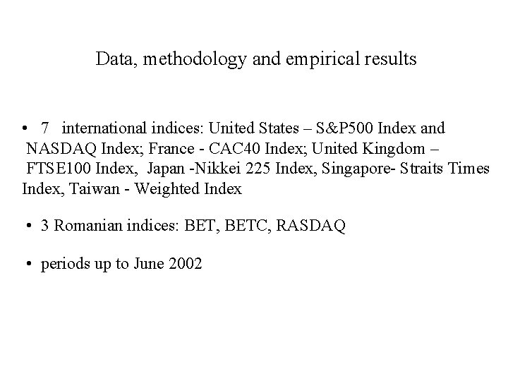  Data, methodology and empirical results • 7 international indices: United States – S&P