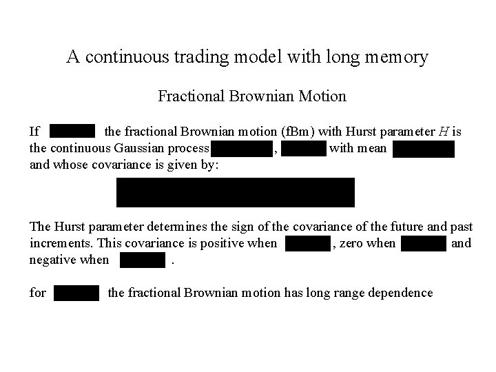 A continuous trading model with long memory Fractional Brownian Motion If the fractional Brownian